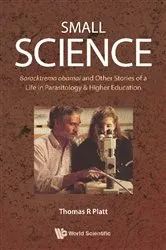 Book cover of Small Science: Baracktrema Obamai And Other Stories Of A Life In Parasitology & Higher Education by Unknown