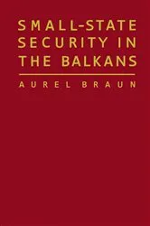 Book cover of Small-State Security in the Balkans by Aurel Braun