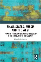 Book cover of Small States, Russia and the West by Eduard Abrahamyan
