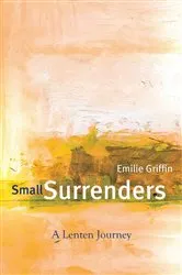 Book cover of Small Surrenders by Emilie Griffin