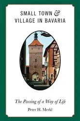 Book cover of Small Town and Village in Bavaria by Peter H. Merkl