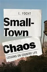 Book cover of Small-Town Chaos by L. Focht
