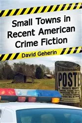 Book cover of Small Towns in Recent American Crime Fiction by David Geherin