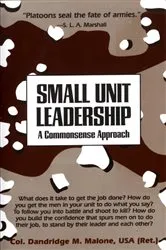 Book cover of Small Unit Leadership by Dandridge M. Malone