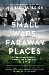 Book cover of Small Wars, Faraway Places by Michael Burleigh