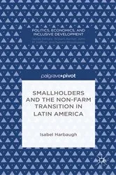 Book cover of Smallholders and the Non-Farm Transition in Latin America by I. Harbaugh