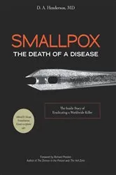 Book cover of Smallpox: The Death of a Disease by D. A. Henderson