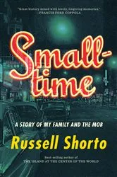 Book cover of Smalltime: A Story of My Family and the Mob by Russell Shorto
