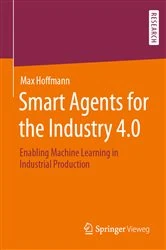 Book cover of Smart Agents for the Industry 4.0 by Max Hoffmann