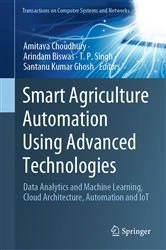 Book cover of Smart Agriculture Automation Using Advanced Technologies by Amitava Choudhury