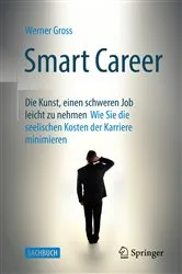 Book cover of Smart Career: Die Kunst, einen schweren Job leicht zu nehmen by Werner Gross