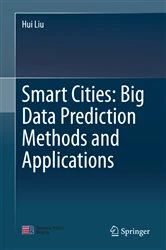 Book cover of Smart Cities: Big Data Prediction Methods and Applications by Hui Liu