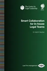 Book cover of Smart Collaboration for In-house Legal Teams by Heidi K Gardner
