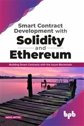 Book cover of Smart Contract Development with Solidity and Ethereum by Akhil Mittal