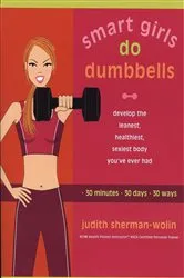Book cover of Smart Girls Do Dumbbells by Judith Sherman-Wolin