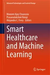 Book cover of Smart Healthcare and Machine Learning by Mousmi Ajay Chaurasia