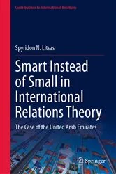 Book cover of Smart Instead of Small in International Relations Theory by Spyridon N. Litsas