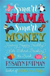 Book cover of Smart Mama, Smart Money by Rosalyn Hoffman