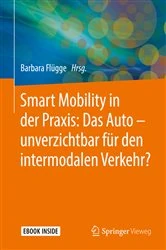 Book cover of Smart Mobility in der Praxis: Das Auto – unverzichtbar für den intermodalen Verkehr? by Barbara Flügge