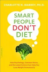 Book cover of Smart People Don't Diet by Unknown
