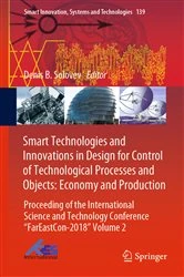Book cover of Smart Technologies and Innovations in Design for Control of Technological Processes and Objects: Economy and Production by Denis B. Solovev