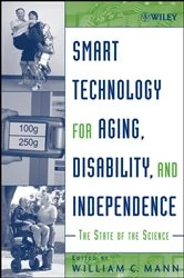 Book cover of Smart Technology for Aging, Disability, and Independence by William C. Mann