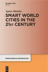 Book cover of Smart World Cities in the 21st Century by Agnes Mainka