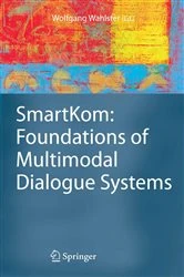 Book cover of SmartKom: Foundations of Multimodal Dialogue Systems by Wolfgang Wahlster