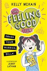 Book cover of Smash Your Worries, Bella! by Kelly McKain