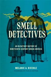 Book cover of Smell Detectives by Melanie A. Kiechle