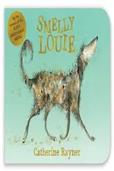Book cover of Smelly Louie by Catherine Rayner