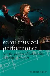 Book cover of Sámi Musical Performance and the Politics of Indigeneity in Northern Europe by Thomas Hilder