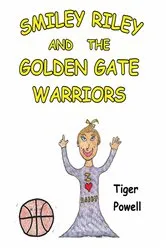 Book cover of Smiley Riley and The Golden Gate Warriors by Tiger Powell