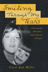 Book cover of Smiling Through My Tears by Carol Ann Miller