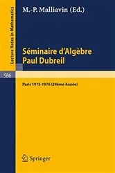 Book cover of Séminaire d'Algèbre Paul Dubreil by Unknown