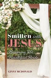 Book cover of Smitten With Jesus by Ginny McDonald