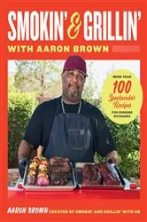 Book cover of Smokin' and Grillin' with Aaron Brown by Aaron Brown