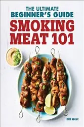Book cover of Smoking Meat 101 by Bill West