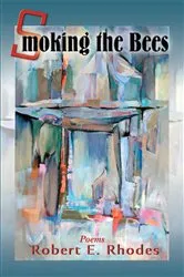 Book cover of Smoking the Bees by Robert E. Rhodes