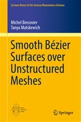 Book cover of Smooth Bézier Surfaces over Unstructured Quadrilateral Meshes by Michel Bercovier