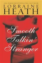 Book cover of Smooth Talkin' Stranger by Lorraine Heath
