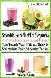 Book cover of Smoothie Paleo Diet For Beginners: 17 Paleo Smoothies by Juliana Baldec