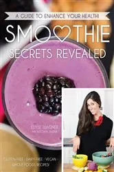 Book cover of Smoothie Secrets Revealed by Elyse Wagner