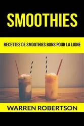 Book cover of Smoothies : Recettes de smoothies bons pour la ligne by N/A