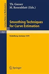Book cover of Smoothing Techniques for Curve Estimation by T. Gasser