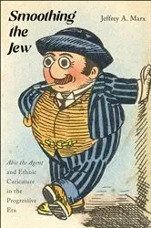 Book cover of Smoothing the Jew by Jeffrey A. Marx