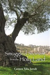 Book cover of Smuggled Stories from the Holy Land by Carmen Taha Jarrah