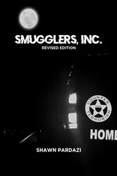 Book cover of Smugglers, Inc. by Shawn Pardazi