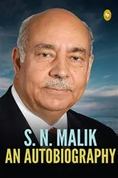 Book cover of S.N. Malik: An Autobiography by S N Malik