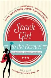 Book cover of Snack Girl to the Rescue! by Lisa Cain